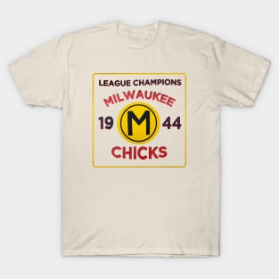 Milwaukee Chicks • 1944 League Champions • Milwaukee, Wisconsin T-Shirt